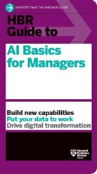 Harvard Business Review, Harvard Business Review, Harvard Business Review - HBR Guide to AI Basics for Managers