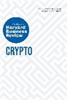 Steve Glaveski, Harvard Business Review, Omid Malekan, Harvard Business Review, Jeff John Roberts, Molly White - Crypto: The Insights You Need from Harvard Business Review