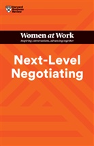 Amy Gallo, Harvard Business Review, Suzanne de Janasz, Deborah M. Kolb, Deepa Purushothaman, Harvard Business Review - Next-Level Negotiating (HBR Women at Work Series)