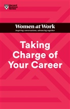 Stacy Abrams, Dorie Clark, Harvard Business Review, Lara Hodgson, Harvard Business Review, Avivah Wittenberg-Cox - Taking Charge of Your Career (HBR Women at Work Series)