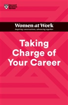 Stacy Abrams, Dorie Clark, Clark Dorie, Harvard Business Review, Harvard Business Review, Lara Hodgson... - Taking Charge of Your Career (HBR Women at Work Series)