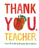 Eric Carle - Thank You, Teacher from The Very Hungry Caterpillar