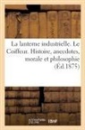 COLLECTIF - La lanterne industrielle. le