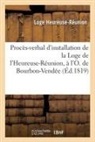 Loge heureuse-reunio, Loge Heureuse-Reunion - Proces verbal d installation de