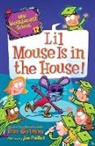 Dan Gutman, Gutman Dan, Jim Paillot, Paillot Jim - My Weirder-est School #12: Lil Mouse Is in the House!