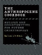 Zane Cerpina, Stahl Stenslie - The Anthropocene Cookbook