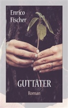 Enrico Fischer - Guttäter