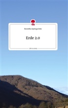 roswitha springschitz - Erde 2.0. Life is a Story - story.one