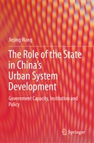 Jiejing Wang - The Role of the State in China's Urban System Development