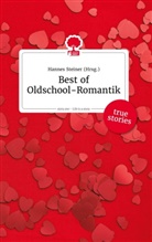 Hannes Steiner - Best of Oldschool-Romantik. Life is a Story - story.one