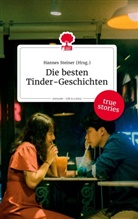 Hannes Steiner - Die besten Tinder-Geschichten. Life is a Story - story.one