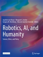 Joachim Von Braun, Gregory M Reichberg et al, Gregory M. Reichberg, Margaret S Archer, Margaret S. Archer, Marcelo Sánchez Sorondo... - Robotics, AI, and Humanity