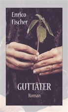 Enrico Fischer - Guttäter