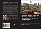 B. Raveendra Naik - Risques pour la santé des femmes habitant les bidonvilles de la ville de Vijayawada
