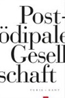 Marie Frühauf, Anna Hartmann, Tove Soiland - Postödipale Gesellschaft