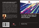 Rawlson King - La nature dialectique du contrôle sur les réseaux électroniques