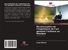 Israel Huerta - Revalorisation de l'importance de l'art pendant l'enfance au Mexique