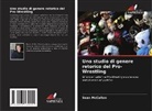 Sean McCallon - Uno studio di genere retorico del Pro-Wrestling