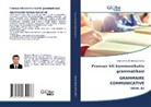 Ramazon Bobokalonov - Fransuz tili kommunikativ grammatikasi GRAMMAIRE COMMUNICATIVE