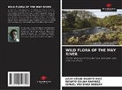 Julio César Duarte Ruiz, Renato Osuna Ramírez, Ismael Yevismea Nebuay - WILD FLORA OF THE MAY RIVER