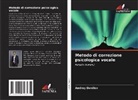 Andrey Danilov - Metodo di correzione psicologica vocale