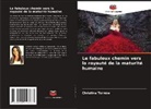 Christina Tornow - Le fabuleux chemin vers la royauté de la maturité humaine