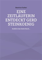 Beatrice Farber - Eine Zeitläuferin entdeckt Gerd Steinkoenig