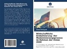 Hend El-Sayed - Wirtschaftliche Globalisierung: Der Modernisierungsprozess im Rahmen der Vision 2030