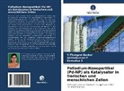 Y Thangam Baskar, Y. Thangam Baskar, Y.Thangam Baskar, Anithakumari P, Kowsalya S - Palladium-Nanopartikel (Pd-NP) als Katalysator in tierischen und menschlichen Zellen