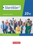 Kirsten Fricke, Ralf Kassirra, Kirsten Fricke, Ralf Kassirra, Silke Schrauth, Silke u Schrauth... - Startklar! - Wirtschaft und Beruf - Mittelschule Bayern - Ausgabe ab 2017 - 10. Jahrgangsstufe