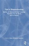 Katie Rybakova Mathews, Katie Rybakova Mathews, Katie Rybakova Mathews, Katie Rybakova Mathews - This Is Homeschooling