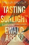 Ewald Arenz - Tasting Sunlight