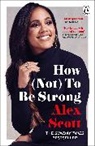 Author CS 328391, Alex Scott - How (Not) To Be Strong