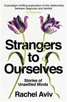 Rachel Aviv - Strangers to Ourselves
