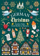 Jacob Grimm, Wilhelm Grimm, Heinrich et al Heine, E.T.A. Hoffmann, Thomas Mann, Peter Stamm... - A German Christmas