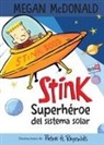 Megan McDonald, Peter H. Reynolds - Stink superhéroe del sistema solar/ Stink: Solar System Superhero