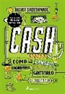 Rashmi Sirdeshpande - Dinero: cómo ganarlo, ahorrarlo, gastarlo y donarlo / Cash: How to Earn It, Save It, Spend It, Grow It, Give It