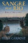 Elisa Carbone - Sangre en el río: James Town, 1607/ Blood on the River