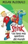 Megan McDonald, Peter H. Reynolds - Stink y los tenis más apestosos del mundo/ Stink and the World's Worst Super-Stinky Sneakers