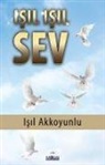Isil Akkoyunlu - Isil Isil Sev