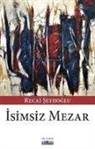 Recai Seyhoglu - Isimsiz Mezar