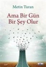 Metin Turan - Ama Bir Gün Bir Sey