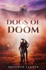 Bronwyn Leroux - Dogs of Doom