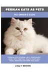 Lolly Brown - Persian Cats as Pets