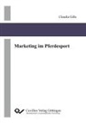 Claudia Gille - Marketing im Pferdesport
