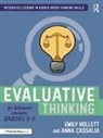 Anna Cassalia, Emily Hollett, Emily Cassalia Hollett - Evaluative Thinking for Advanced Learners, Grades 35