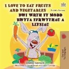 Shelley Admont, Kidkiddos Books - I Love to Eat Fruits and Vegetables (English Welsh Bilingual Book for Kids)