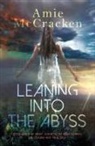 Amie Mccracken - Leaning Into the Abyss