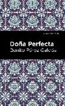 Benito Pérez Galdós, Benito Perez Galds, Benito Prez Galds - Doa Perfecta
