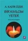 A. Kadir Özer - Bir Kivilcim Yeter